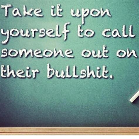 when you call someone out and they get mad|The Power of Calling People Out .